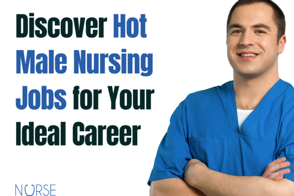 hot male nursing jobs